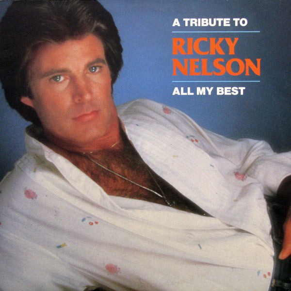 Ricky Nelson (2) - A Tribute To Ricky Nelson - All My Best
