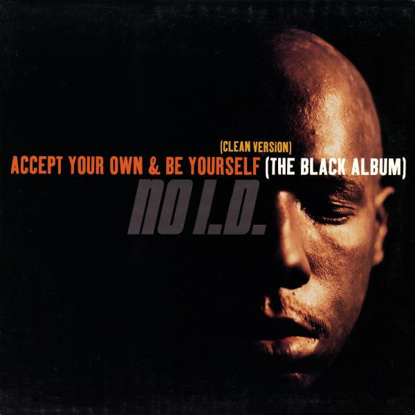 No I.D. - Accept Your Own & Be Yourself (The Black Album) (Clean Version)