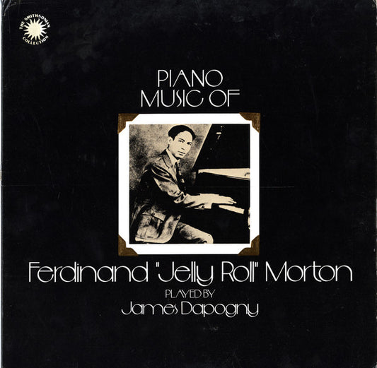 Piano Music of Ferdinand "Jelly Roll" Morton