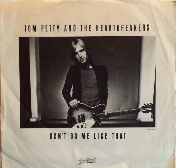 Tom Petty And The Heartbreakers - Don't Do Me Like That
