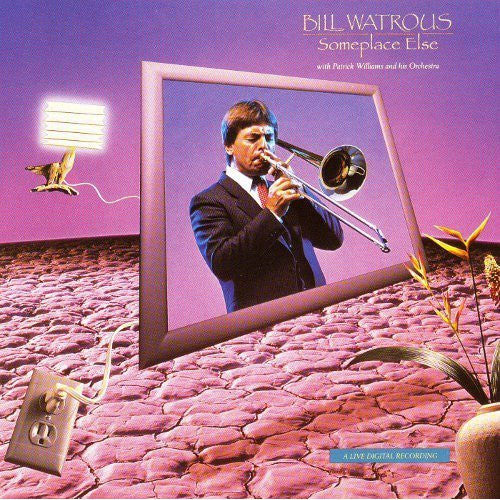 Bill Watrous - Someplace Else