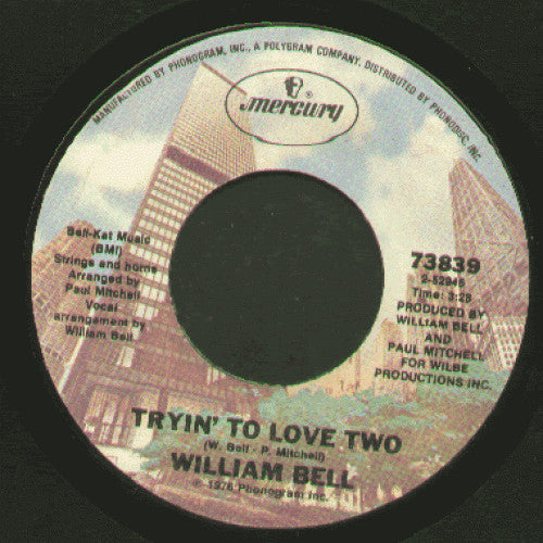 William Bell - Tryin' To Love Two
