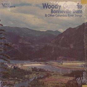 Woody Guthrie - Bonneville Dam & Other Columbia River Songs