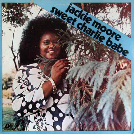 Jackie Moore - Sweet Charlie Babe
