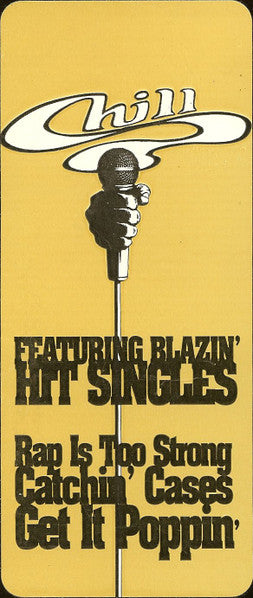 Chill (3) - Rap Is Too Strong / Catchin' Cases / Get It Poppin'