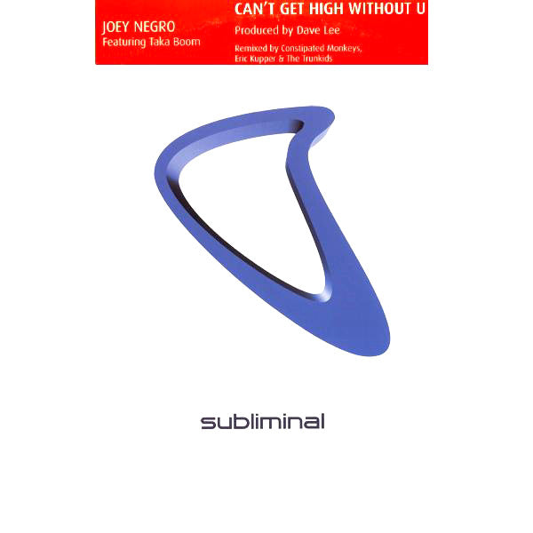 Joey Negro Featuring Taka Boom - Can't Get High Without U
