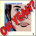 Jan Hammer Group - Oh, Yeah?