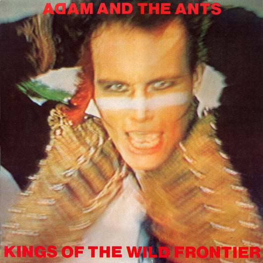 Adam And The Ants - Kings Of The Wild Frontier