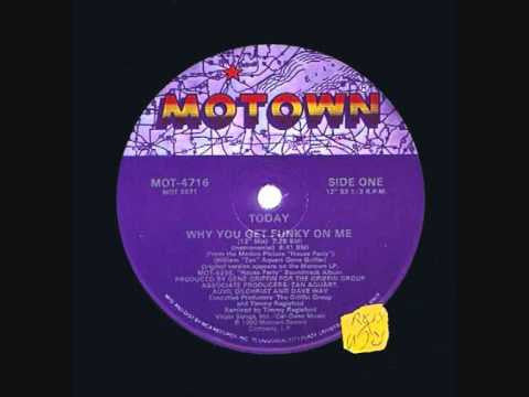 Today - Why You Get Funky On Me