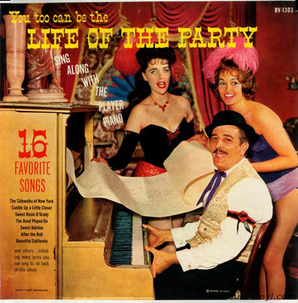 You Too Can Be The Life Of The Party (Sing Along With The Player Piano)