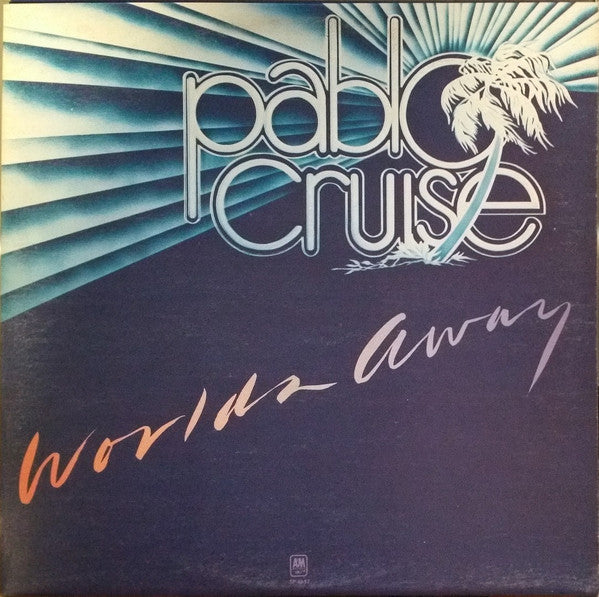 Pablo Cruise - Worlds Away