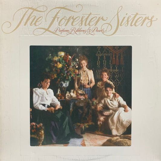 The Forester Sisters - Perfume, Ribbons & Pearls