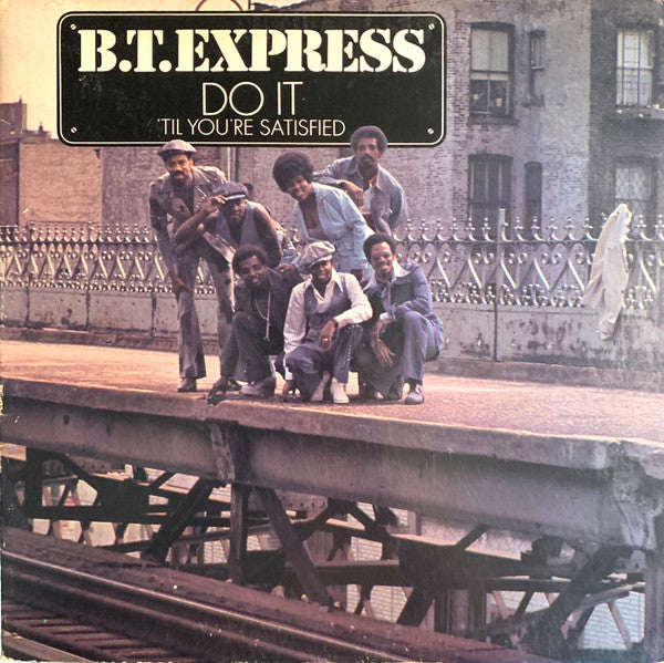 B.T. Express - Do It ('Til You're Satisfied)