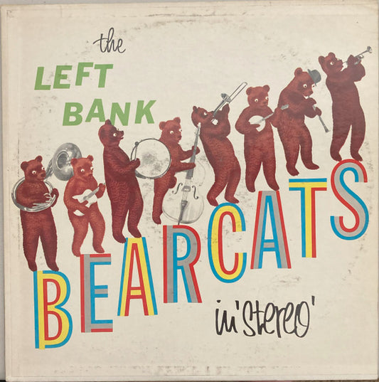 The Left Bank Bearcats - The Left Bank Bearcats In Stereo!