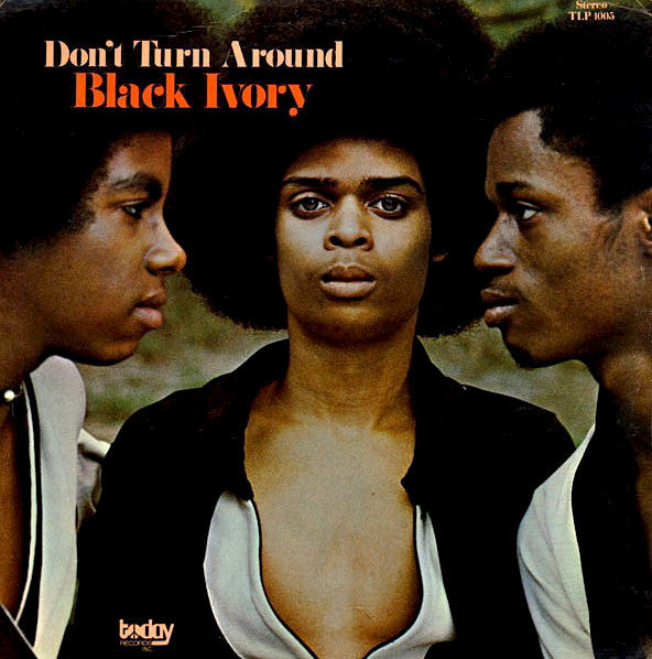 Black Ivory - Don't Turn Around
