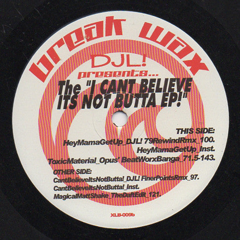 DJL (2) - Presents... The "I CANT BELIEVE ITS NOT BUTTA EP!"