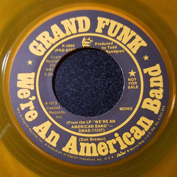Grand Funk Railroad - We're An American Band [YELLOW 45, PROMO]