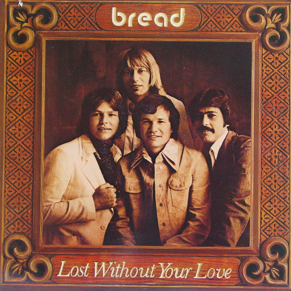 Bread - Lost Without Your Love