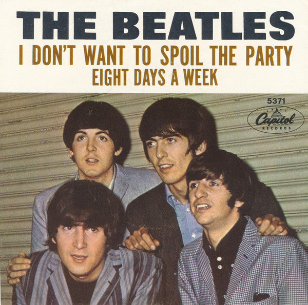 The Beatles - Eight Days A Week / I Don't Want To Spoil The Party
