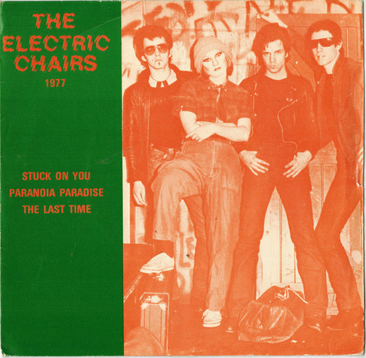 The Electric Chairs - Stuck On You / Paranoia Paradise / The Last Time