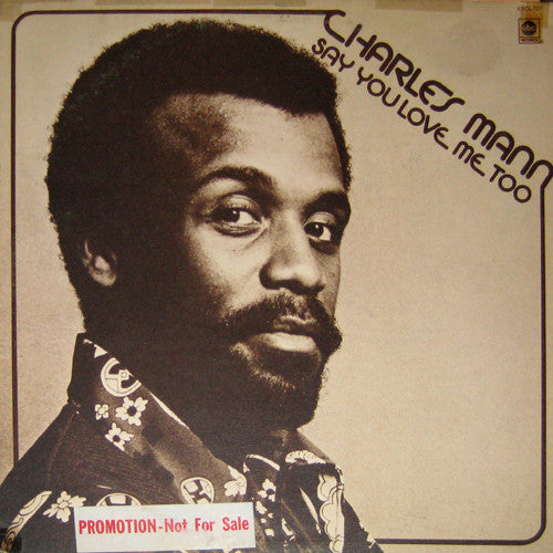 Charles Mann - Say You Love Me Too