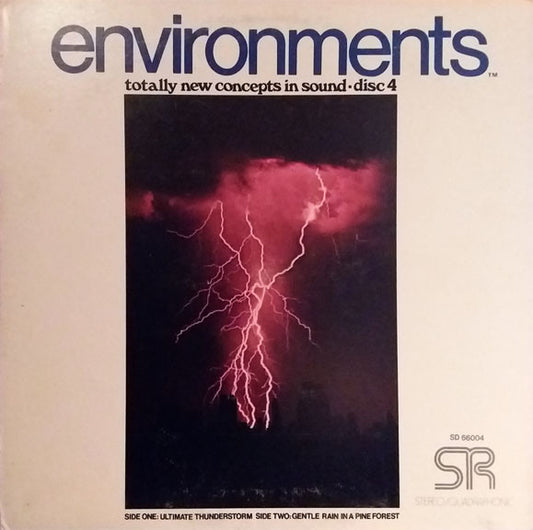 Environments™ (Totally New Concepts In Sound - Disc 4 - Ultimate Thunderstorm / Gentle Rain In A Pine Forest)