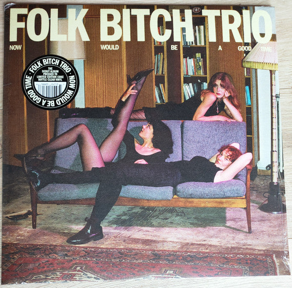 Folk Bitch Trio - Now Would Be A Good Time