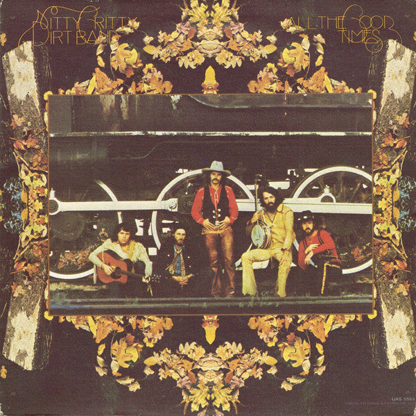 Nitty Gritty Dirt Band - All The Good Times
