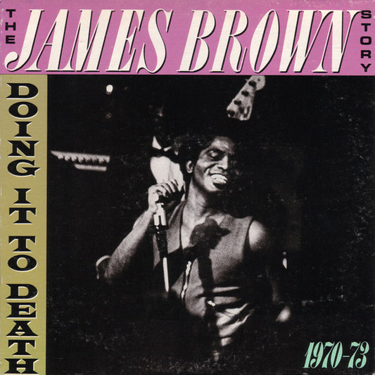 The James Brown Story - Doing It To Death 1970-73