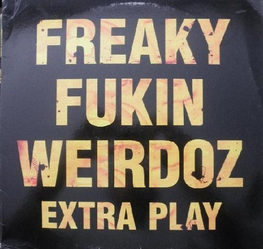 Freaky Fukin Weirdoz - Extra Play