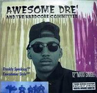 Awesome Dré And Hardcore Committee, The - Frankly Speaking / Executioner Style
