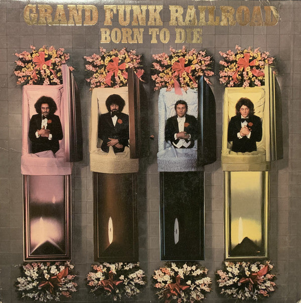 Grand Funk Railroad - Born To Die