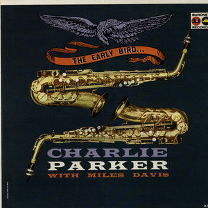Charlie Parker With Miles Davis - The Early Bird