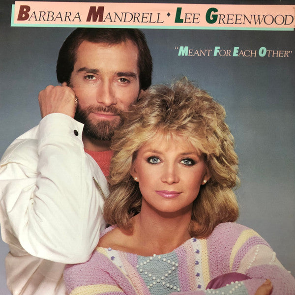 Barbara Mandrell / Lee Greenwood - Meant For Each Other
