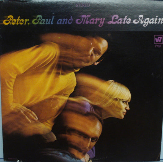 Peter, Paul & Mary - Late Again