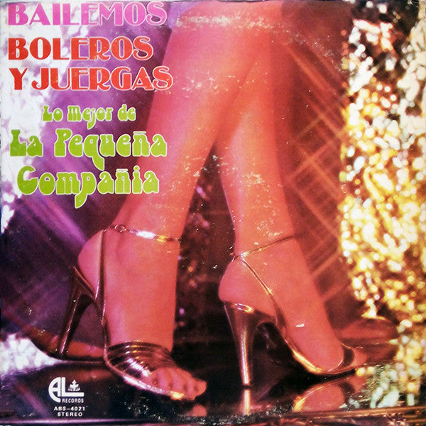 Bailemos Boleros Y Juerga - Lo Mejor De La Pequeña Compañía