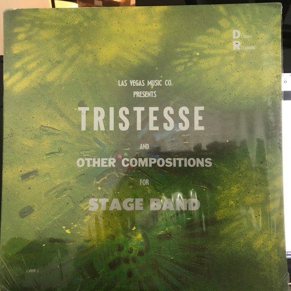 Tristesse And Other Compositions For Stage Band