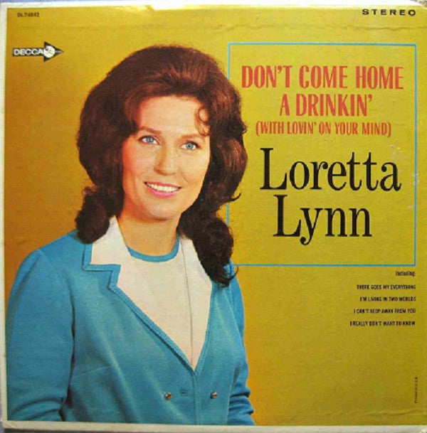 Loretta Lynn - Don't Come Home A Drinkin' (With Lovin' On Your Mind)
