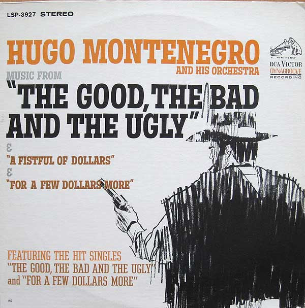 Hugo Montenegro And His Orchestra - Music From "The Good, The Bad And The Ugly" & "A Fistful Of Dollars" & "For A Few Dollars More"