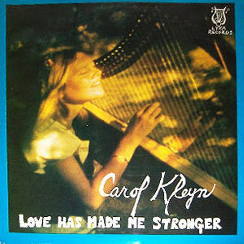 Carol Kleyn - Love Has Made Me Stronger