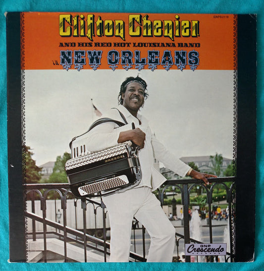 Clifton Chenier And His Red Hot Louisiana Band - In New Orleans