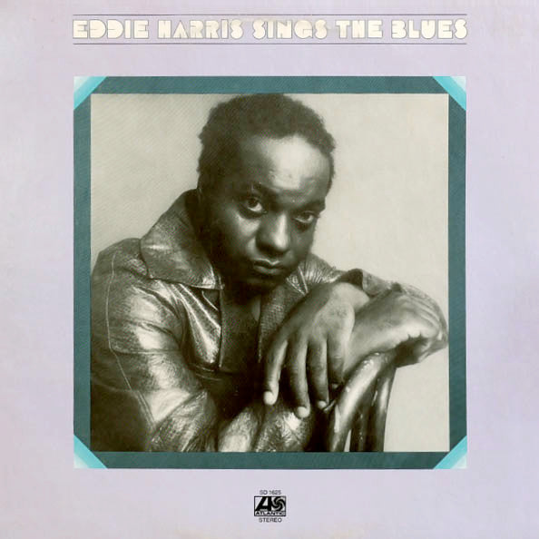 Eddie Harris Sings The Blues