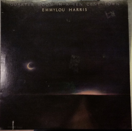 Emmylou Harris - Quarter Moon In A Ten Cent Town