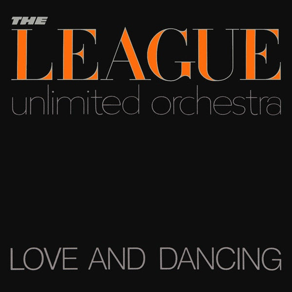 League Unlimited Orchestra, The - Love And Dancing