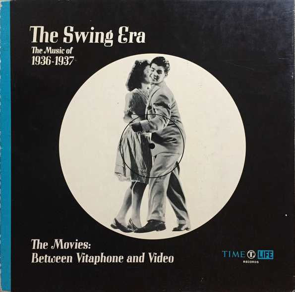 The Swing Era: The Music Of 1936-1937: The Movies: Between Vitaphone And Video