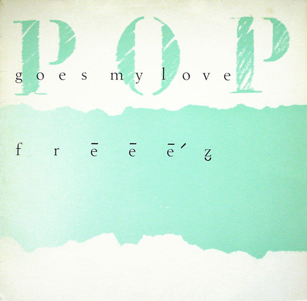 Freeez - Pop Goes My Love