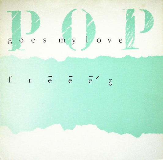 Freeez - Pop Goes My Love